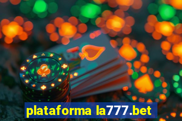 plataforma la777.bet