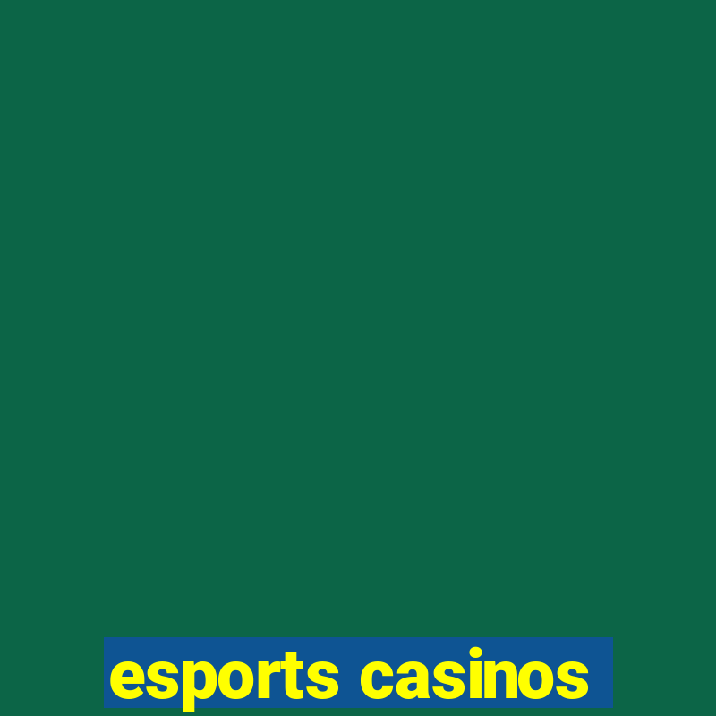 esports casinos