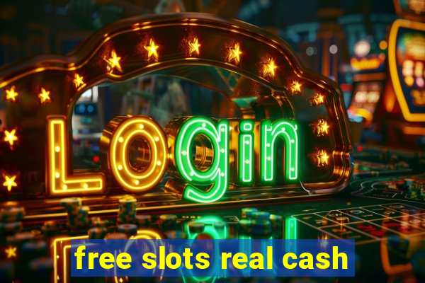 free slots real cash