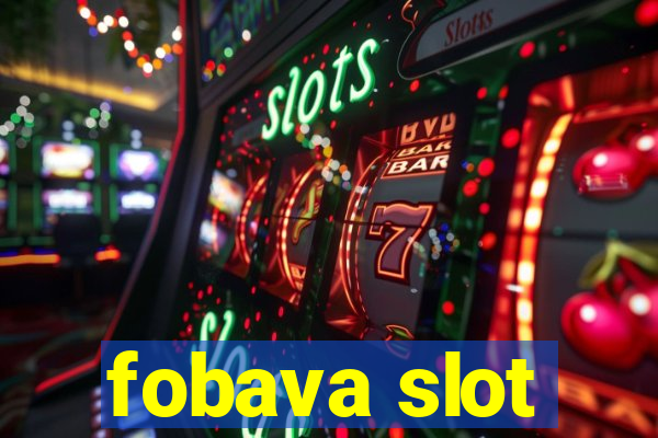 fobava slot