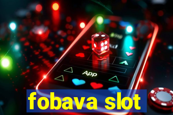 fobava slot