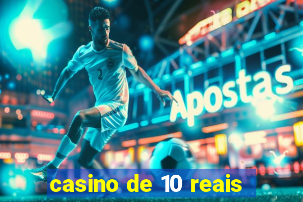 casino de 10 reais