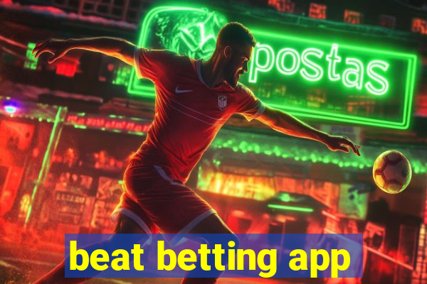 beat betting app