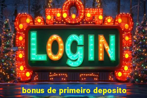 bonus de primeiro deposito