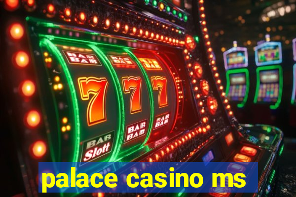 palace casino ms