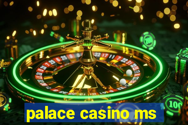 palace casino ms