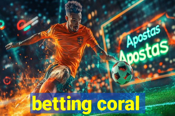 betting coral