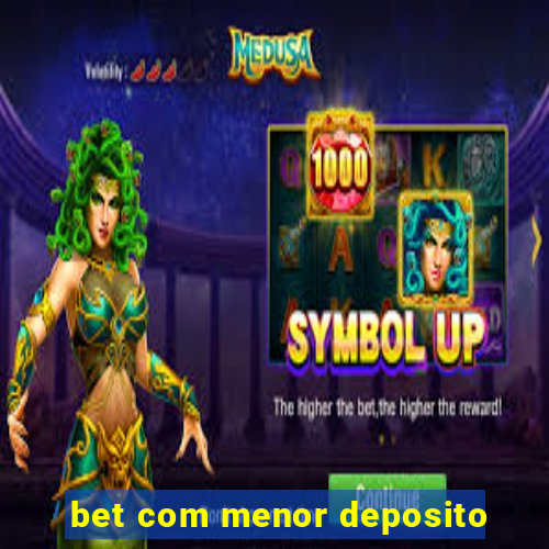 bet com menor deposito