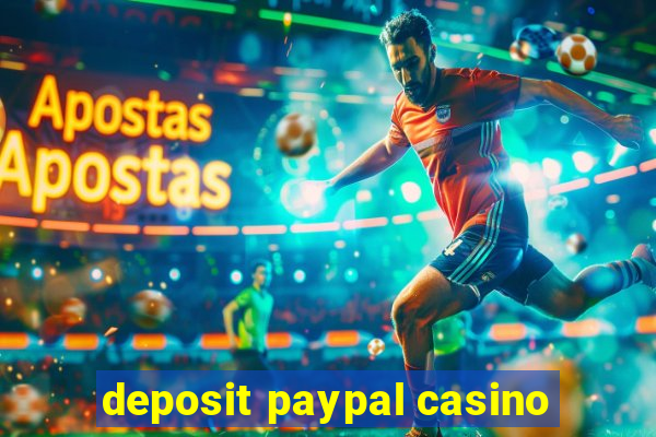 deposit paypal casino