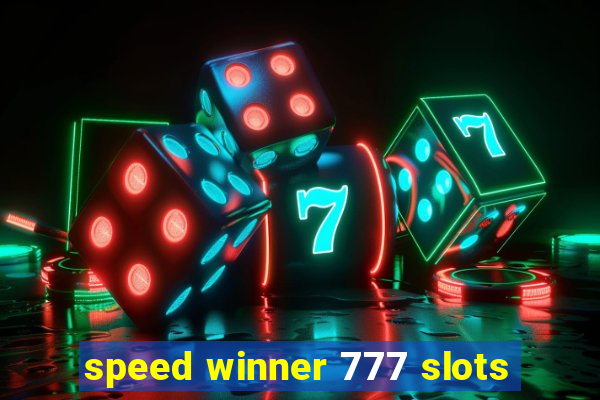 speed winner 777 slots