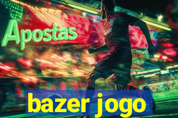 bazer jogo