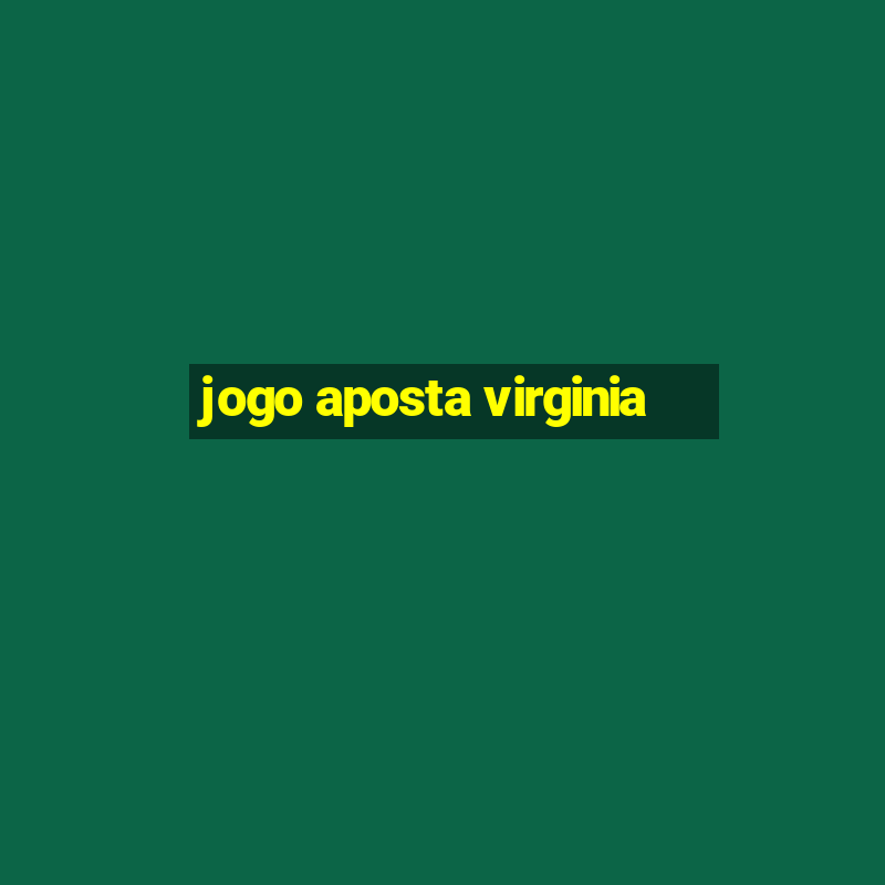 jogo aposta virginia