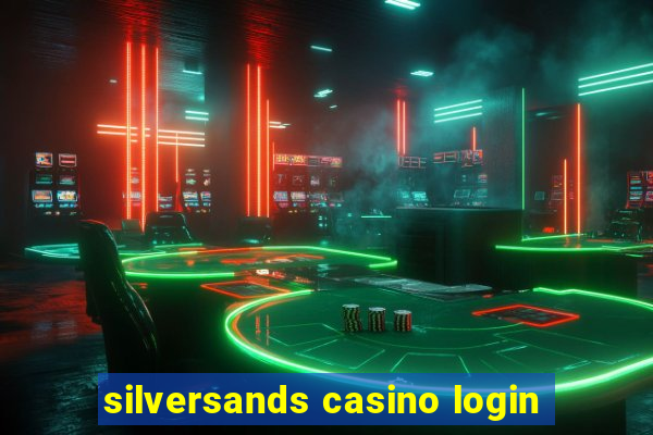 silversands casino login