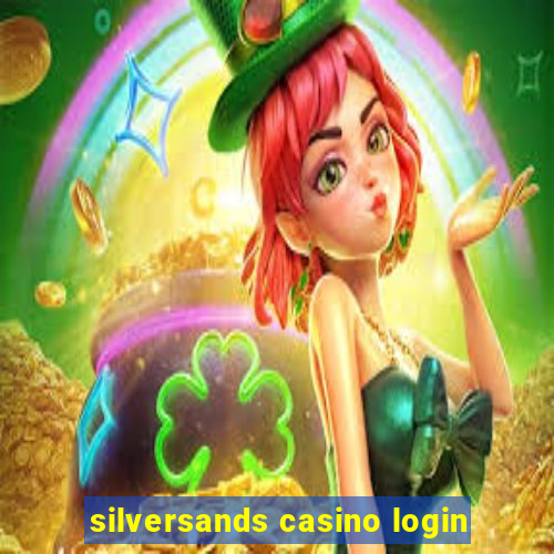 silversands casino login