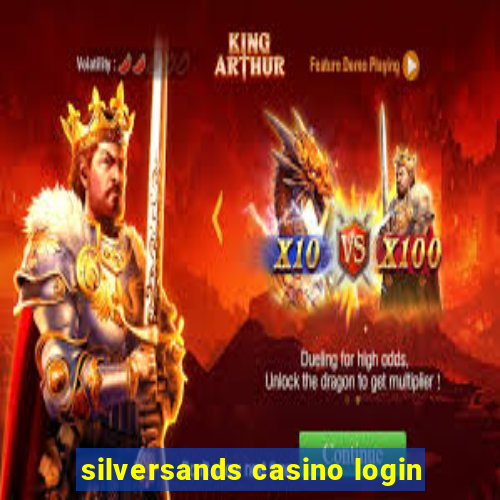 silversands casino login