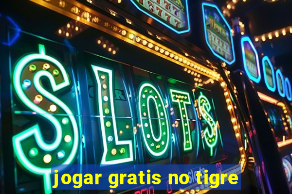 jogar gratis no tigre