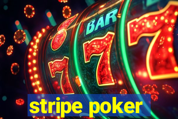 stripe poker