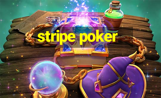 stripe poker