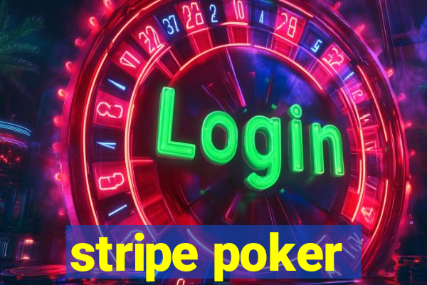 stripe poker