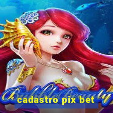 cadastro pix bet