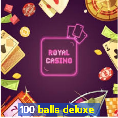 100 balls deluxe