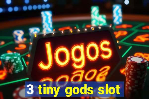 3 tiny gods slot