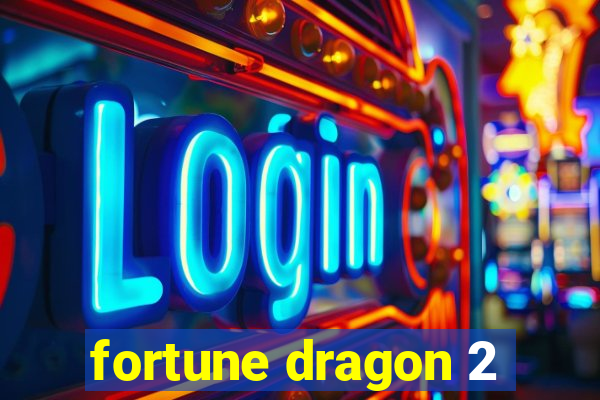 fortune dragon 2