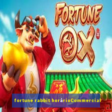 fortune rabbit horárioCommercial