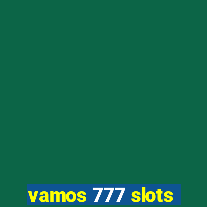 vamos 777 slots