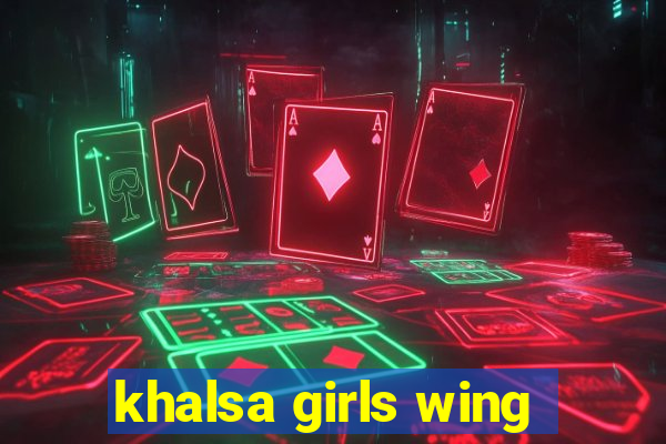 khalsa girls wing