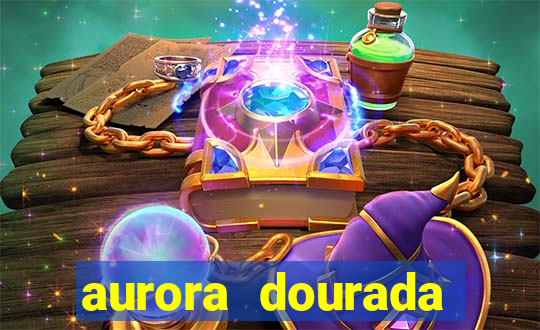 aurora dourada retorno pdf