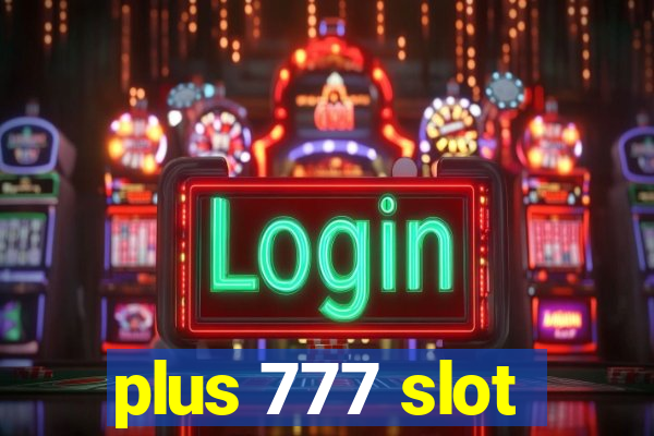 plus 777 slot