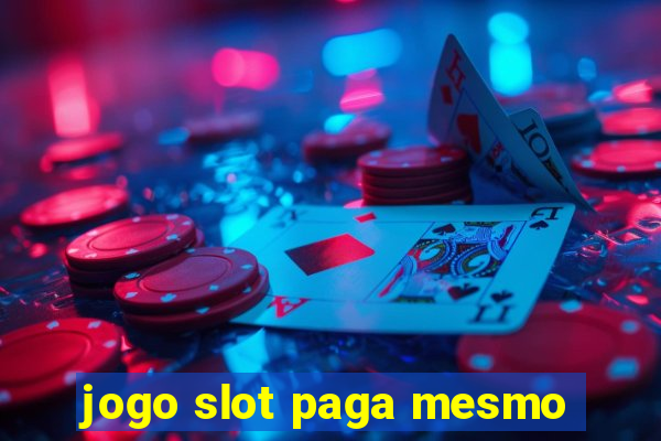 jogo slot paga mesmo