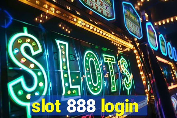 slot 888 login