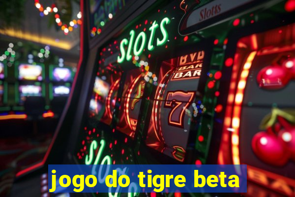 jogo do tigre beta