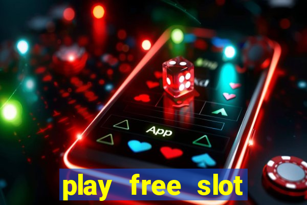 play free slot machine games now