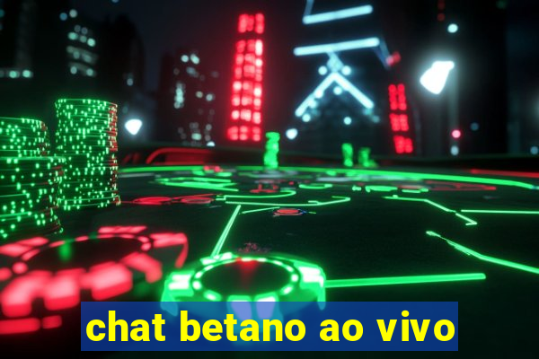 chat betano ao vivo