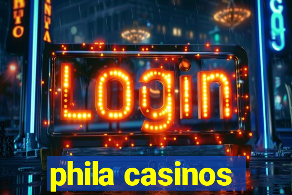 phila casinos