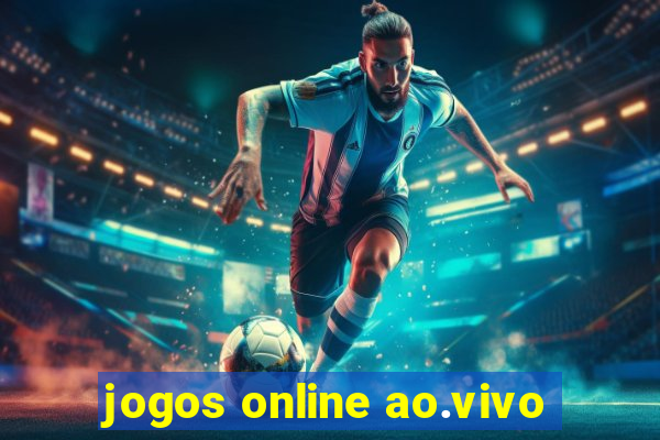 jogos online ao.vivo