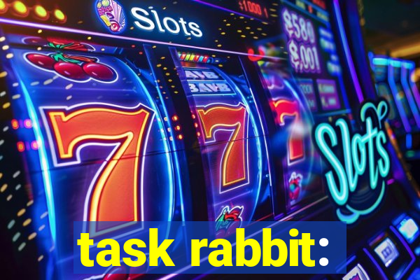 task rabbit: