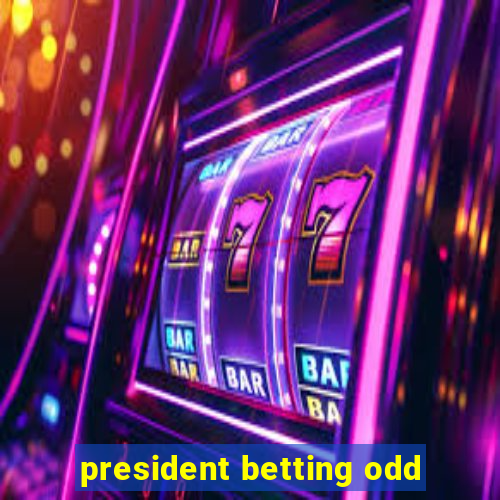 president betting odd