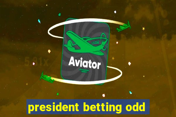 president betting odd