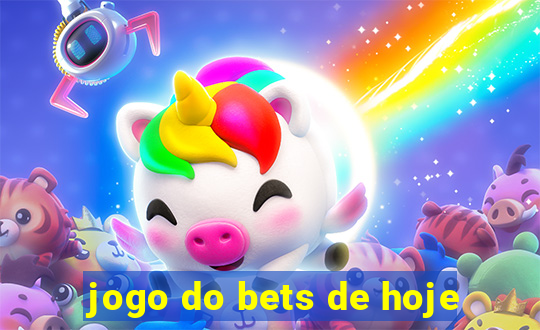 jogo do bets de hoje