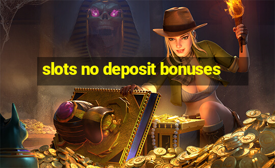 slots no deposit bonuses