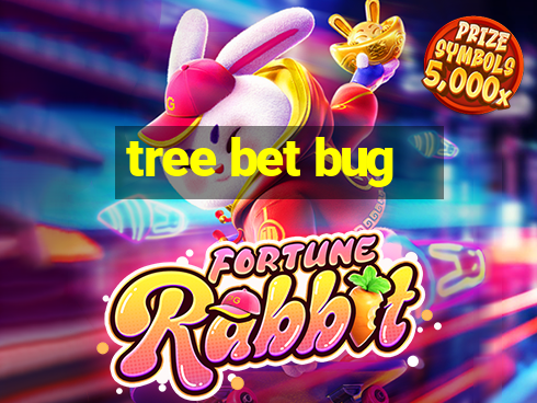 tree bet bug