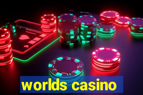 worlds casino