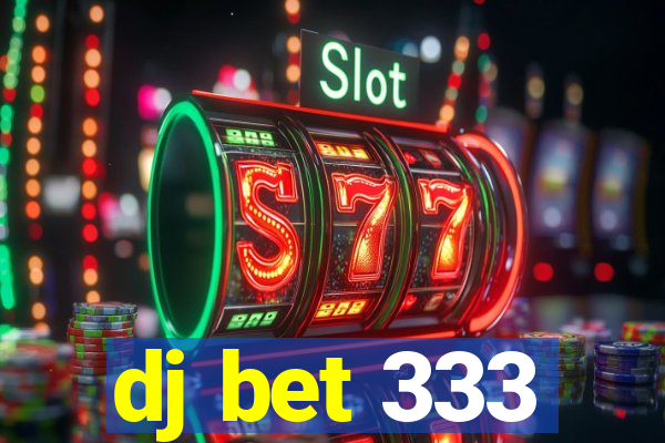 dj bet 333