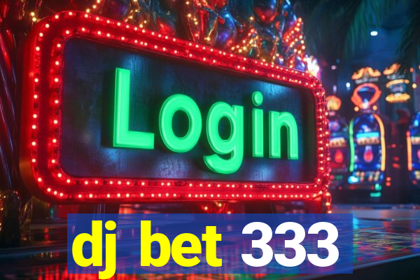 dj bet 333