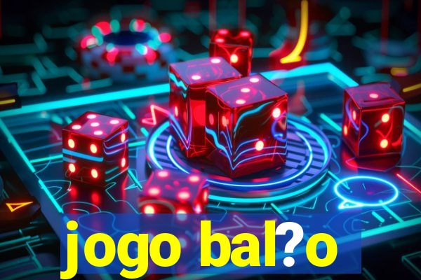 jogo bal?o