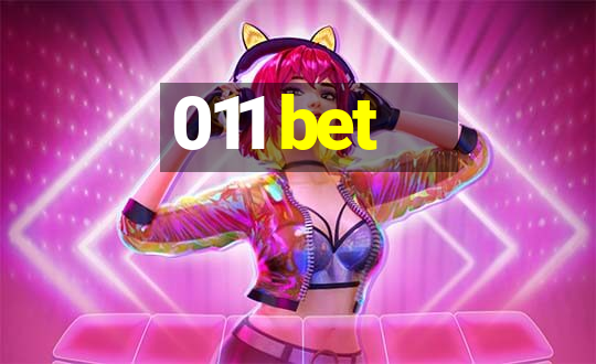 011 bet